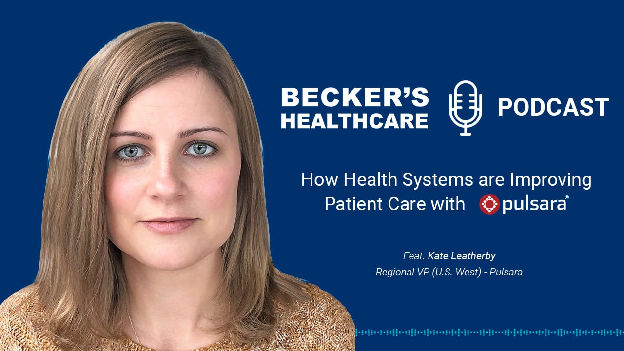 kate-leatherby-pulsara-becker's-healthcare-podcast